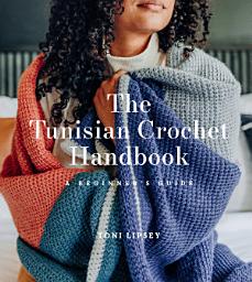 Icon image The Tunisian Crochet Handbook: A Beginner's Guide