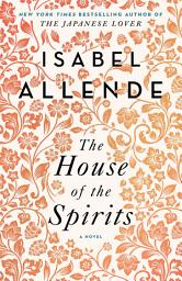 Icon image The House of the Spirits: A Novel