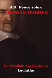 Imagen de ícono de J.D. Ponce sobre Thomas Hobbes: Un Análisis Académico de Leviatán