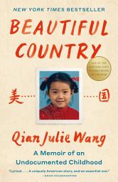 Icon image Beautiful Country: A Memoir of an Undocumented Childhood