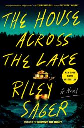 Icon image The House Across the Lake: A Novel