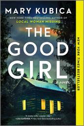 Icon image The Good Girl: A Thrilling Suspense Novel from the author of Local Woman Missing