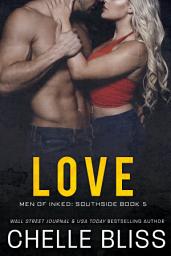 Icon image Love (Men of Inked: Southside #5)