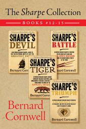Icon image The Sharpe Collection: Books #12-15: Sharpe's Devil, Sharpe's Battle, Sharpe's Tiger, and Sharpe's Triumph
