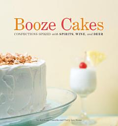 Image de l'icône Booze Cakes: Confections Spiked with Spirits, Wine, and Beer