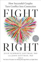 Imagen de ícono de Fight Right: How Successful Couples Turn Conflict Into Connection
