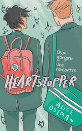 Icon image Heartstopper - Tome 1 - Le roman graphique à l'origine de la série Netflix: Deux garçons. Une rencontre.