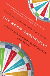 Icon image The Norm Chronicles: Stories and Numbers About Danger and Death