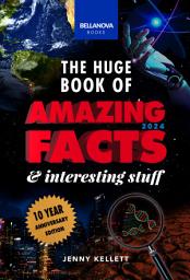 Obrázok ikony The Huge Book of Amazing Facts and Interesting Stuff 2024: Science, History, Pop Culture Facts & More | 10th Anniversary Edition
