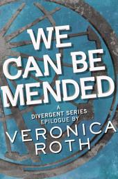 Ikoonprent We Can Be Mended: A Divergent Story