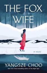 Icon image The Fox Wife: A Novel
