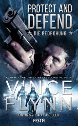 Icon image Protect and Defend - Die Bedrohung: Ein Mitch Rapp Thriller