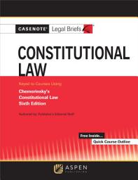 Icon image Casenote Legal Briefs for Constitutional Law Keyed to Chemerinsky