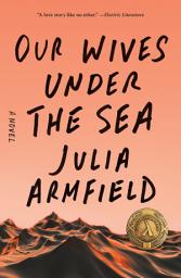 Icon image Our Wives Under the Sea: A Novel