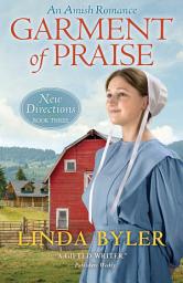 Icon image Garment of Praise: An Amish Romance