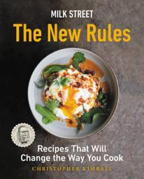 Icon image Milk Street: The New Rules: Recipes That Will Change the Way You Cook