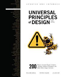 Icon image Universal Principles of Design, Updated and Expanded Third Edition: 200 Ways to Increase Appeal, Enhance Usability, Influence Perception, and Make Better Design Decisions