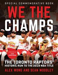 Icon image We The Champs: The Toronto Raptors' Historic Run to the 2019 NBA Title