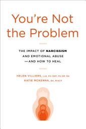 Відарыс значка "You're Not the Problem: The Impact of Narcissism and Emotional Abuse and How to Heal"