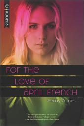 Icon image For the Love of April French: A Novel