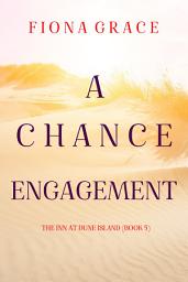 Icon image A Chance Engagement (The Inn at Dune Island—Book Five)