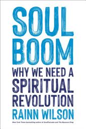 Icon image Soul Boom: Why We Need a Spiritual Revolution