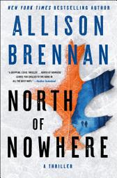 Icon image North of Nowhere: A Thriller