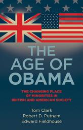 Icon image The age of Obama: The changing place of minorities in British and American society