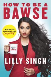 Icon image How to Be a Bawse: A Guide to Conquering Life