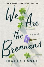 Icon image We Are the Brennans: A Novel