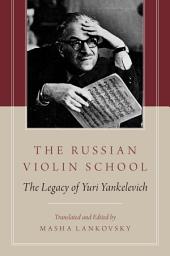 Icon image The Russian Violin School: The Legacy of Yuri Yankelevich