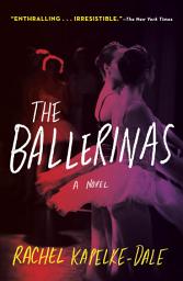 Icon image The Ballerinas: A Novel