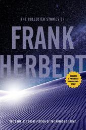 Icon image The Collected Stories of Frank Herbert