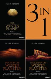 Icon image Der Wüstenplanet Band 1-3: Der Wüstenplanet / Der Herr des Wüstenplaneten / Die Kinder des Wüstenplaneten (3in1-Bundle): Drei Romane in einem Band