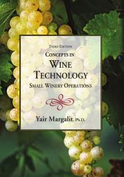 Concepts in Wine Technology, Small Winery Operations, Third Edition белгішесінің суреті
