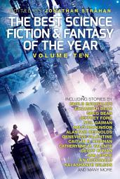 Icon image The Best Science Fiction and Fantasy of the Year, Volume Ten