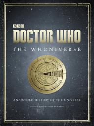 Icon image Doctor Who: The Whoniverse: The Untold History of Space and Time