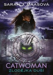 Icon image Catwoman - Zlodějka duší: Svazek 3
