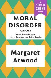 Icon image Moral Disorder: A Story
