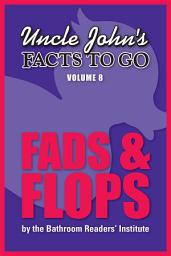 Icon image Uncle John's Facts to Go Fads & Flops