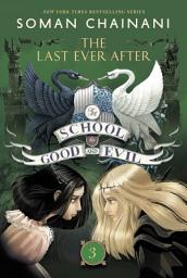 Icon image The School for Good and Evil #3: The Last Ever After: Now a Netflix Originals Movie