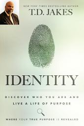 Icon image Identity: Discover Who You Are and Live a Life of Purpose