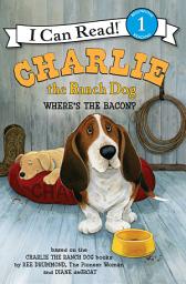 Icon image Charlie the Ranch Dog: Where's the Bacon?
