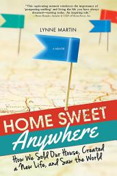 သင်္ကေတပုံ Home Sweet Anywhere: How We Sold Our House, Created a New Life, and Saw the World