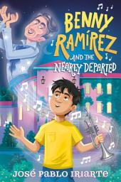 Icon image Benny Ramírez and the Nearly Departed