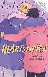 Icon image Heartstopper - Tome 4: Choses sérieuses