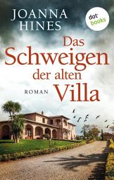 Symbolbild für Das Schweigen der alten Villa: Roman | Ein fesselnder Toskanakrimi und ein düsteres Familiengeheimnis