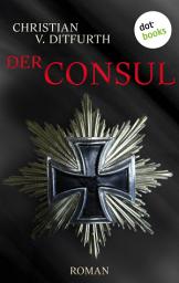 Symbolbild für Der Consul: Roman