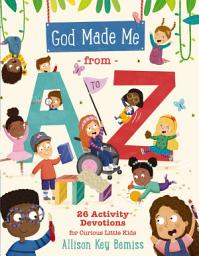 Imej ikon God Made Me from A to Z: 26 Activity Devotions for Curious Little Kids