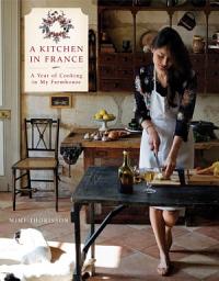 Isithombe sesithonjana se-A Kitchen in France: A Year of Cooking in My Farmhouse: A Cookbook